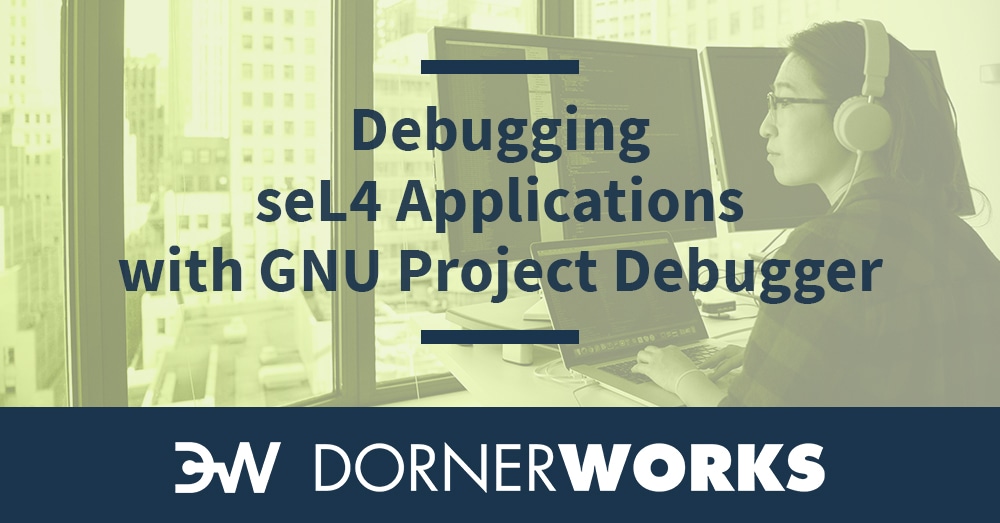 Identify Errors With Ease by Debugging seL4 Applications with GDB